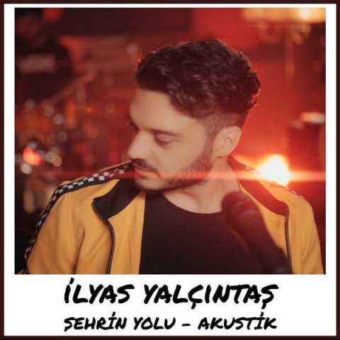 Ilyas Yalcintas Sehrin Yolu Akustik